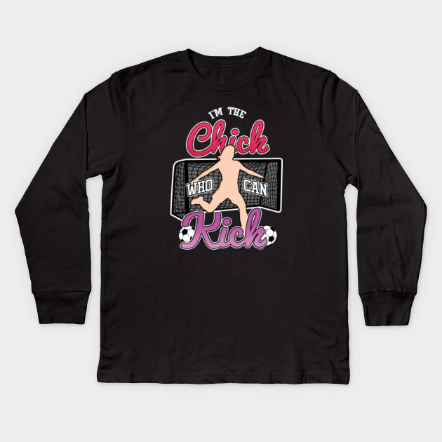 Goalie Football Players Rugby Team Sports Chick Who Can Kick Soccer Gift